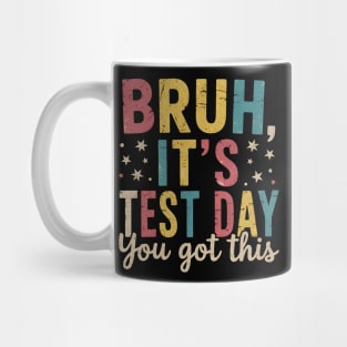 Bruh It’s Test Day You Got This Funny Teacher Testing Motivation Design for Kids and Students Mug